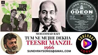 TUM NE MUJHE DEKHA  MOHAMMAD RAFI  TEESRI MANZIL  1966 [upl. by Aicilic]