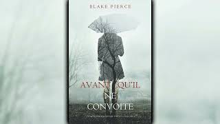 Avant quil ne convoite par Blake Pierce  Livres Audio Gratuit Complet [upl. by Yelime]