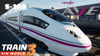 He conseguido tener un S103 de renfe AVE  Train sim world 3 4 [upl. by Zephaniah]