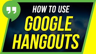 How to Use Google Hangouts  Beginners Guide [upl. by Lucinda476]