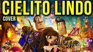 Book of Life  Cielito Lindo With LyricsCon Letra COVER [upl. by Laitselec]