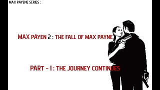 THE MAX PAYNE SERIES CONTINUES  Max Payne 2  Part  1 [upl. by Aihsela]