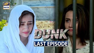 Dunk Last Episode  Dunk Episode 31  Dunk Ep 31  31 July 2021  Ary Digital [upl. by Lyrrehs80]