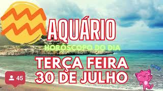 ♒ AQUÁRIO HOJE 🎁 VAI ACONTECER NESTA TERÇA FEIRA 30 DE JULHO DE 2024 [upl. by Llehsem990]