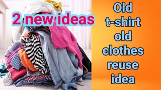 2 amazing ideas from old clothesold tshirtpants reuse idea [upl. by Yllatan]