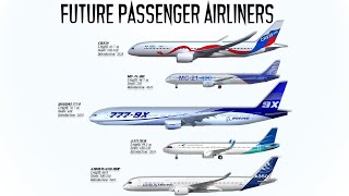 The 10 Future Passenger Airliners you need to know [upl. by Aicercul777]