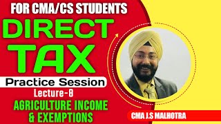 AGRICULTURE INCOME amp EXEMPTIONS  PRACTICE SESSION LECTURE  8  CMA INTER  CS EXECUTIVE [upl. by Daveta275]