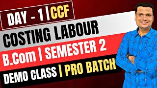 Labour Day1 Cost Accounting  Bcom Semester 2 CCF Calcutta University [upl. by Oivatco]