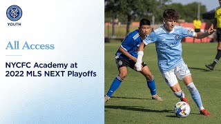 NYCFC Academy at 2022 MLS NEXT Playoffs  All Access [upl. by Maretz]