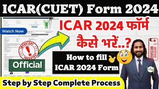 How to Fill ICAR 2024 Application Form  CUETICAR 2024  ICAR Form Filling A2Z Process 🔥 ICAR 2024 [upl. by Naihs636]