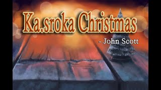 Kasroka Christmas John Scott [upl. by Benisch]