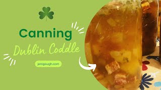 Canning Dublin Coddle  Happy St Pattys Day [upl. by Acimot]