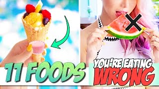 11 Everyday Foods That Youre Eating Wrong [upl. by Tristas665]