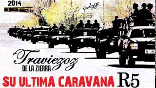 ◄SU ULTIMA CARAVANA R5►TRAVIEZOZ DE LA ZIERRA  2014 [upl. by Tarrsus24]