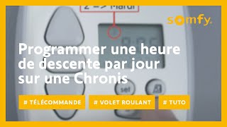 Comment programmer une heure de descente par jour sur une Chronis RTS   Somfy [upl. by Selway334]