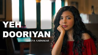 Yeh Dooriyan  Love Aaj Kal  Deepika Padukone  Saif Ali Khan  Female Cover By Shreya Karmakar [upl. by Ecallaw]