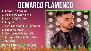 Demarco Flamenco 2024 MIX Grandes Exitos  Como Te Imaginé Pa Ti Y Pa Mí Na Má La Isla Del Amo [upl. by Scarrow351]