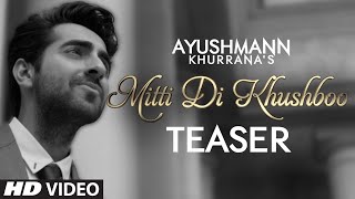 EXCLUSIVE quotMitti Di Khushbooquot Song TEASER  Ayushmann Khurrana  Rochak Kohli [upl. by Llemar]