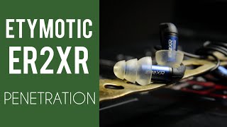 B Review Etymotic ER2XR  PENETRATION [upl. by Kciv]