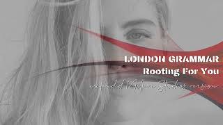 London Grammar  Rooting For you Extended Mollem Studios Version [upl. by Tessler]