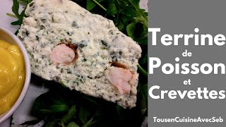 TERRINE de POISSON et CREVETTES Tous en cuisine avec Seb [upl. by Harry917]