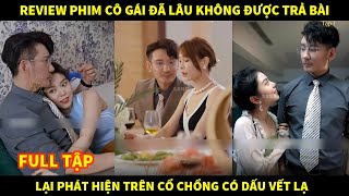 ly hôn thì đã sao  Cô gái đã lâu không được trả bài lại phát hiện trên cổ chồng có dấu vết lạ [upl. by Zaid]