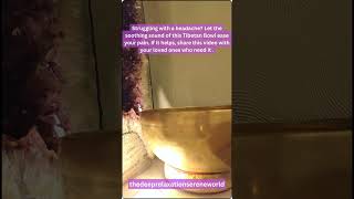 Headache Relief with Tibetan Singing Bowl  Soothing Vibrations for Pain Relief [upl. by Ahse871]