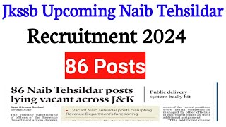 Jkssb Naib Tehsildar Upcoming Recruitment 2024  86 New Posts Of Naib Tehsildar in Jampk [upl. by Rauch]