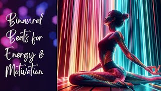 ELEVATE YOUR ENERGY Binaural Beats for Energy and Motivation [upl. by Croydon]