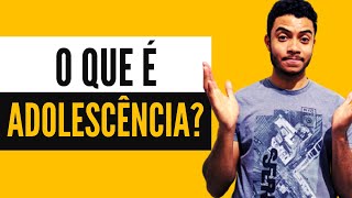 1 CONCEITO BASE PARA ENTENDER O QUE É ADOLESCÊNCIA [upl. by Anaujahs]