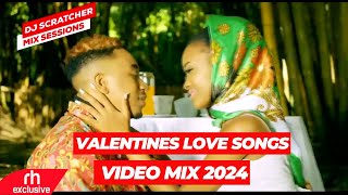 VALENTINES LOVE SONGS MIX 2024 VALENTINES AFROBEAT BONGO KENYAN POP LOVE SONGS MIX DJ SCRATCHER [upl. by Ennaeiluj]