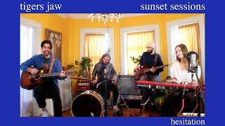 Tigers Jaw Sunset Sessions  Hesitation [upl. by Adidnere]