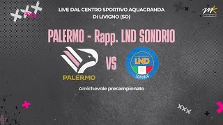 🔴 LIVE  Palermo  Rapp LND Sondrio [upl. by Bomke109]