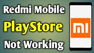 Mi Play Store Not Working  Mi Play Store Problem  Redmi Play Store Not Working [upl. by Eddie]