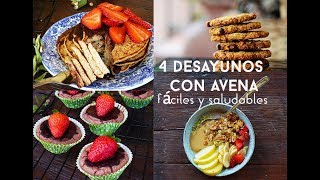 4 DESAYUNOS CON AVENA RECETAS FÁCILES RÁPIDAS Y SALUDABLES [upl. by Jerol]