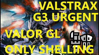 MHGU Valstrax G Rank Urgent Valor GunlanceOnly Shelling [upl. by Ninnetta203]