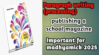 Paragraph writing Publishing a school magazine  Important madhyamick paragraph writing 2025 [upl. by Haldan]