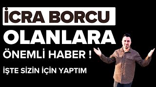 İcra Borcu Olanlara ÖNEMLİ Haber  Sizler İçin Yaptık [upl. by Hgielrebma]