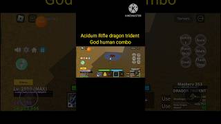 blox fruit acidum rifle dragon trident god human combo bloxfruit roblox [upl. by Meeharbi]