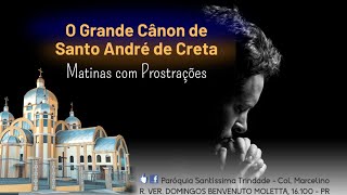 O Grande Cânon de Santo André de Creta Matinas com prostrações [upl. by Anitselec552]