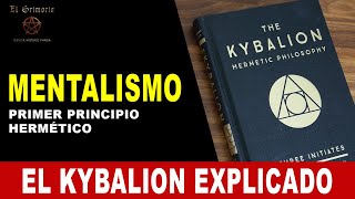 EL KYBALION explicado MENTALISMO  primer principio hermético [upl. by Nortna]