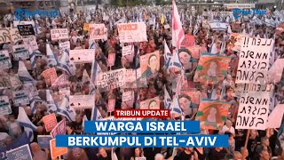 Warga Israel berkumpul di TelAviv meneriakkan sloganslogan memprotes pemerintah [upl. by Maggee]