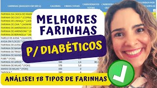 Melhores Farinhas Para Diabéticos  😱 Analisei 18 Tipos E Você Vai Se Surpreender Com O Resultado [upl. by Sparrow]