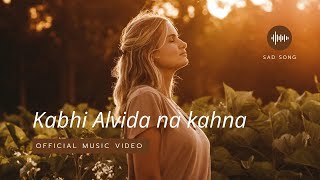 Kabhi alvida na kahna sad song by sonu Nigham and shiriya ghosal alone night sad song [upl. by Arnoldo]