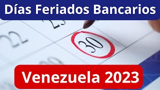 Estos son los Días Feriados Bancarios de Venezuela 2023 [upl. by Niatsirk872]