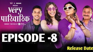 Very Parivarik  EP8  A TVF Weekly Show  Very Parivarik Episode 8  Updates  Good News  Release [upl. by Oderfliw]