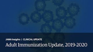 Adult Vaccines and Immunization Update 20192020 [upl. by Eirelav]