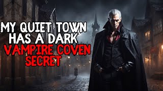 My Quiet Town Has A Dark Vampire Coven Secret [upl. by Kinson]