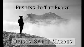 PUSHING TO THE FRONT  Foreword Orison Swett Marden Audiobook [upl. by Amarillas]