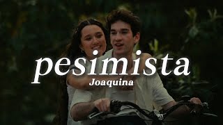 Joaquina  pesimista Letra [upl. by Jair]